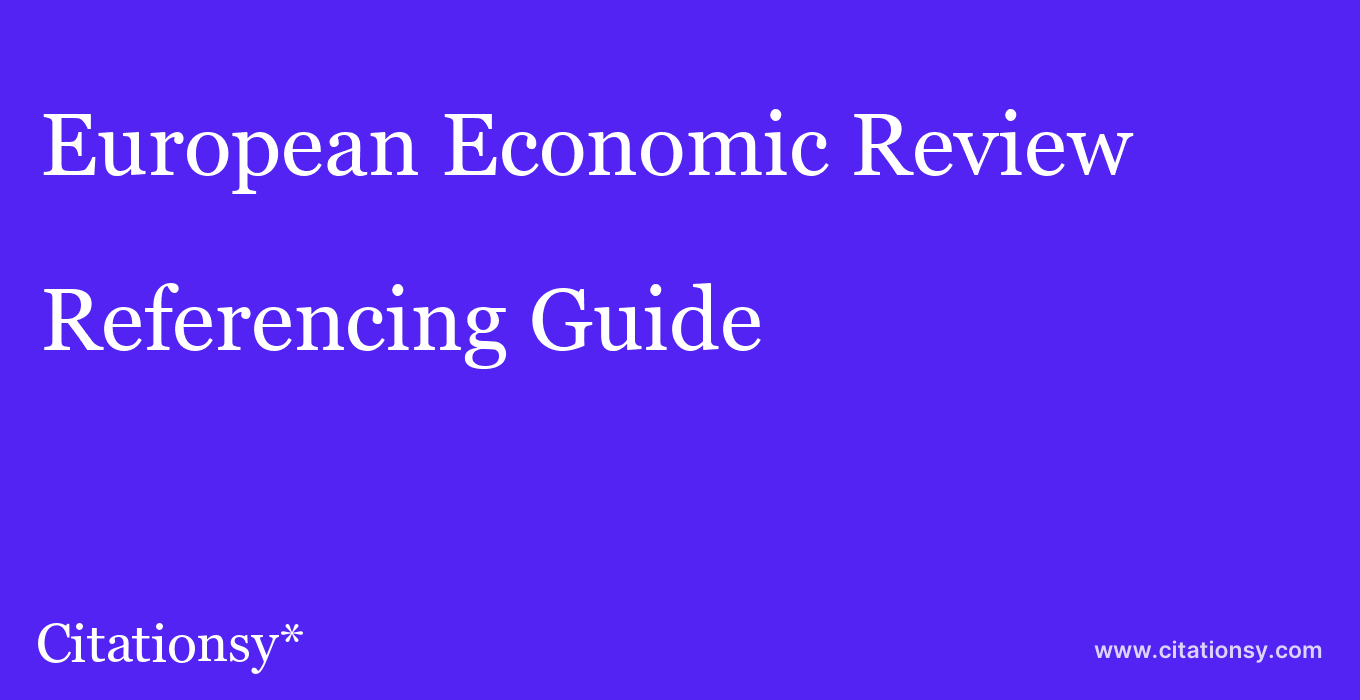 cite European Economic Review  — Referencing Guide